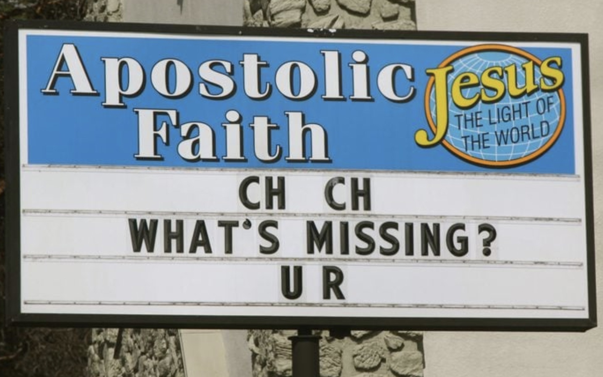 street sign - A postolic resus Faith Ch Ch Jest The Light Of The World What'S Missing? Ur